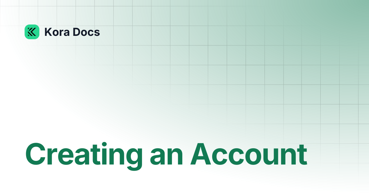 Creating an Account | Kora Docs
